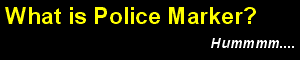 What is Police Marker - Hummm,  Hint: Click this banner