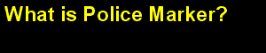 What is Police Marker - Click Here to see if you're right.